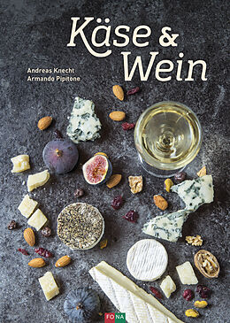 Fester Einband Käse &amp; Wein von Andreas Knecht, Armando Pipitone