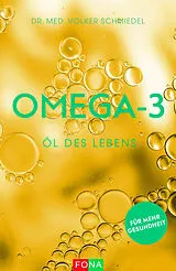 Kartonierter Einband Omega-3  Öl des Lebens von Volker A. Dr. med. Schmiedel