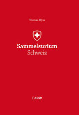E-Book (epub) Sammelsurium Schweiz von Thomas Wyss