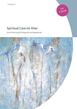 Paperback Spiritual Care im Alter (2018) von Christoph Schmid, Franzisca Pilgram-Frühauf