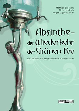 E-Book (epub) Absinthe - Die Wiederkehr der Grünen Fee von Mathias Bröckers, Chris Heidrich, Roger Liggenstorfer