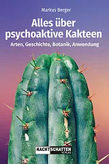 Kartonierter Einband Alles über psychoaktive Kakteen von Markus Berger