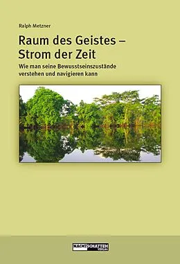 E-Book (epub) Raum des Geistes - Strom der Zeit von Ralph Metzner
