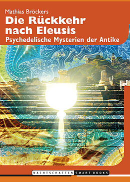 E-Book (epub) Die Rückkehr nach Eleusis von Mathias Bröckers