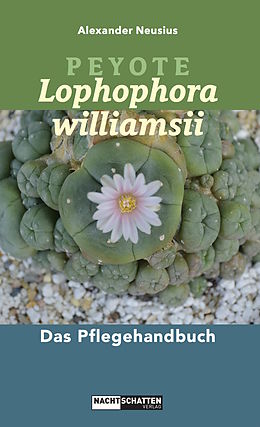E-Book (epub) Peyote - Lophophora williamsii von Alexander Neusius