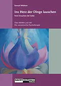 E-Book (epub) Ins Herz der Dinge lauschen - Vom Erwachen der Liebe von Samuel Widmer