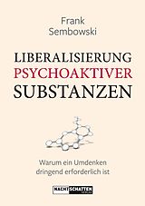 E-Book (epub) Liberalisierung psychoaktiver Substanzen von Frank Sembowksi