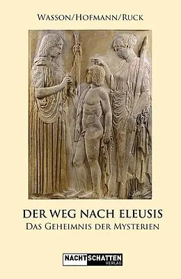 E-Book (epub) Der Weg nach Eleusis von Albert Hofmann, Robert Gordon Wasson, Carl Anton Paul Ruck