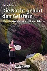 Kartonierter Einband Die Nacht gehört den Geistern von Katrin Schuster