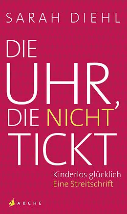 E-Book (epub) Die Uhr, die nicht tickt von Sarah Diehl