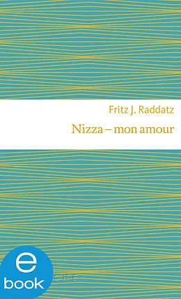 E-Book (epub) Nizza - mon amour von Fritz J. Raddatz