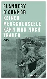 E-Book (epub) Keiner Menschenseele kann man noch trauen von Flannery O'Connor