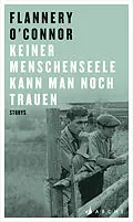 E-Book (epub) Keiner Menschenseele kann man noch trauen von Flannery O'Connor