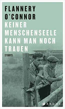 E-Book (epub) Keiner Menschenseele kann man noch trauen von Flannery O'Connor