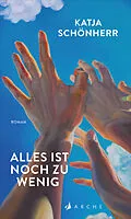 E-Book (epub) Alles ist noch zu wenig von Katja Schönherr