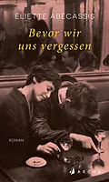 E-Book (epub) Bevor wir uns vergessen von Éliette Abécassis