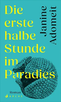 E-Book (epub) Die erste halbe Stunde im Paradies von Janine Adomeit