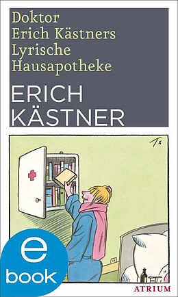 E-Book (epub) Doktor Erich Kästners Lyrische Hausapotheke von Erich Kästner