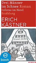 E-Book (epub) Drei Männer im Schnee / Inferno im Hotel von Erich Kästner