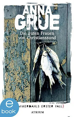 E-Book (epub) Die guten Frauen von Christianssund von Anna Grue