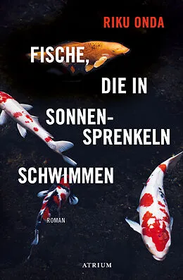 E-Book (epub) Fische, die in Sonnensprenkeln schwimmen von Riku Onda