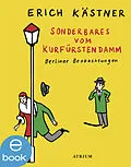 E-Book (epub) Sonderbares vom Kurfürstendamm von Erich Kästner