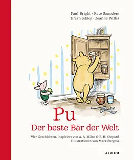 E-Book (epub) Pu. Der beste Bär der Welt von Brian Sibley, Paul Bright, Kate Saunders