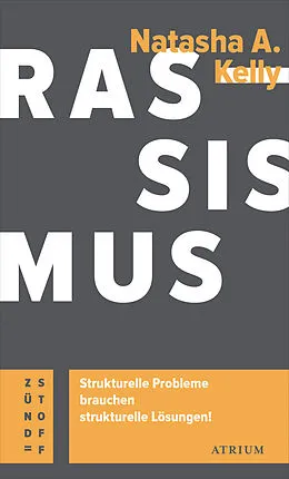 E-Book (epub) Rassismus. Strukturelle Probleme brauchen strukturelle Lösungen! von Natasha A. Kelly