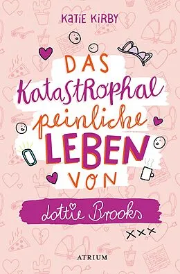 E-Book (epub) Das katastrophal peinliche Leben von Lottie Brooks von Katie Kirby