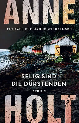 E-Book (epub) Selig sind die Dürstenden von Anne Holt