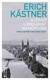 E-Book (epub) Kleiner Liebesbrief an München von Erich Kästner