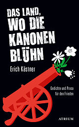 E-Book (epub) Das Land, wo die Kanonen blühn von Erich Kästner