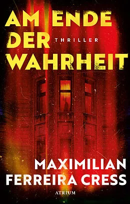 E-Book (epub) Am Ende der Wahrheit von Maximilian Ferreira Cress