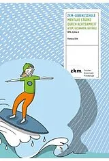 Kartonierter Einband ZKM-Lebensschule Mentale Stärke durch Achtsamkeit Heft für SuS von Vanessa Eble