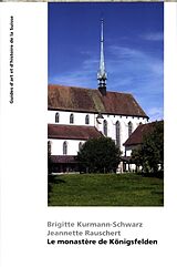 Broché Le monastère de Königsfelden de Brigitte; Rauschert, Jeannette Kurmann-Schwarz