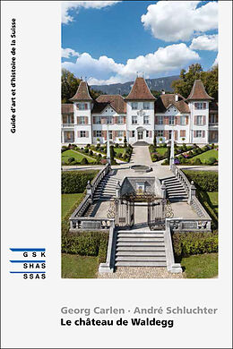 Broché Le château de Waldegg de Georg; Schluchter, André Carlen