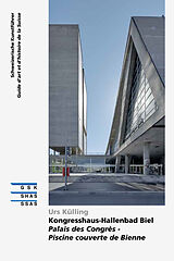 Broché Kongresshaus-Hallenbad Biel. Palais des Congrès - piscine couverte de de Urs Külling