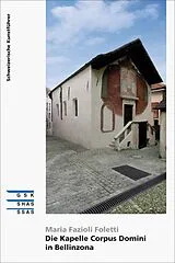 Broschiert Die Kapelle Corpus Domini in Bellinzona von Maria Fazioli Foletti