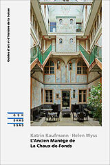 Broché L'Ancien Manège de la Chaux-de-Fonds de Katrin; Wyss, Helen Kaufmann