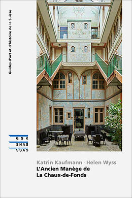 Broché L'Ancien Manège de la Chaux-de-Fonds de Katrin; Wyss, Helen Kaufmann
