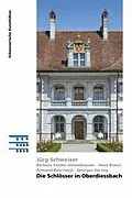 E-Book (epub) Die Schlösser in Oberdiessbach von Jürg Schweizer, Armand Baeriswyl, Hans Braun