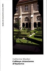 Broché L'abbaye cistercienne d'Hauterive de Catherine Waeber