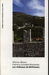 Broché Les châteaux de Bellinzone de Werner; Cavadini-Bielander, Patricia Meyer