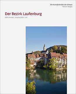 Livre Relié Die Kunstdenkmäler des Kantons Aargau X. Der Bezirk Laufenburg de Edith Hunziker, Susanna Ritter-Lutz
