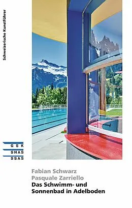 E-Book (epub) Das Schwimm- und Sonnenbad in Adelboden von Fabian Schwarz, Pasquale Zarriello