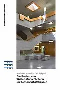 E-Book (epub) Die Bauten von Walter Maria Förderer im Kanton Schaffhausen von Eva Nägeli, Michael Hanak