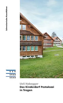 E-Book (epub) Das Kinderdorf Pestalozzi in Trogen von Ueli Habegger