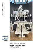 E-Book (epub) Museo Vincenzo Vela in Ligornetto von Marc-Joachim Wasmer