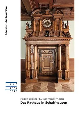 E-Book (epub) Das Rathaus in Schaffhausen von Peter Jezler, Lukas Wallimann