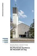 E-Book (epub) Die Pfarrkirche Gut Hirt in der Neustadt von Zug von Brigitte Moser, Thomas Zaugg, Elisabeth Feiler-Sturm